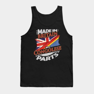 Made In Britain With Congolese Parts - Gift for Congolese From Democratic Republic Of Congo Tank Top